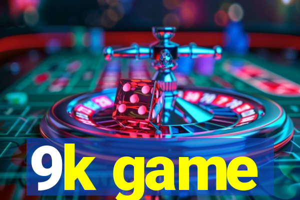9k game